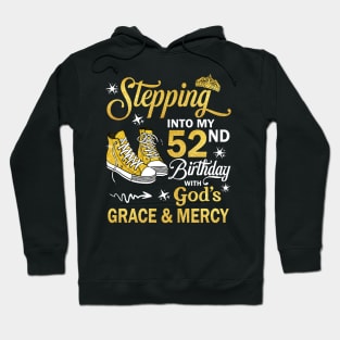 Stepping Into My 52nd Birthday With God's Grace & Mercy Bday Hoodie